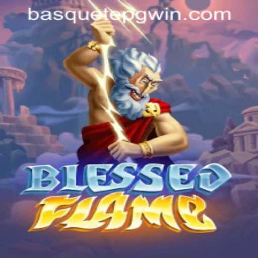 Explore the World of BlessedFlame: A New Era of Gaming